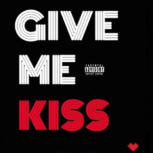 Give Me Kiss (feat. theTAYkeover) (Explicit)