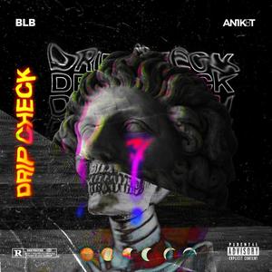 Drip Check (Explicit)