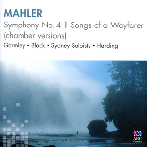 Mahler: Symphony No. 4, Songs Of A Wayfarer (Chamber Versions)