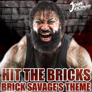 Hit The Bricks (Brick Savage's Theme)