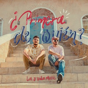 ¿Primera de quien?