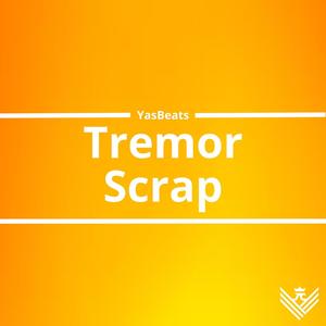 Tremor Scrap (Explicit)