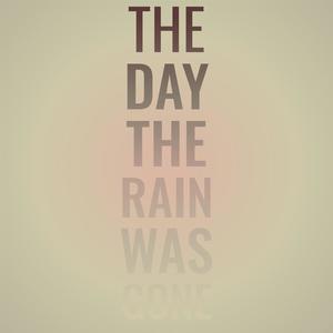 The Day The Rain Was Gone