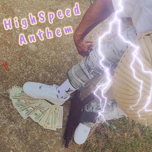 HighSpeed Anthem (Explicit)