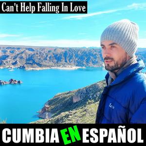 Can't Help Falling in Love (Cumbia en Español)