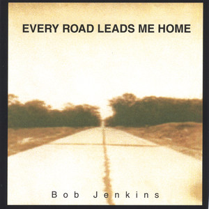 Every Road Leads Me Home