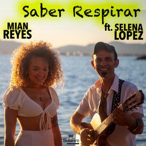 Saber Respirar (feat. Selena Lopez)