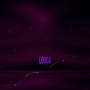 Louca (Explicit)