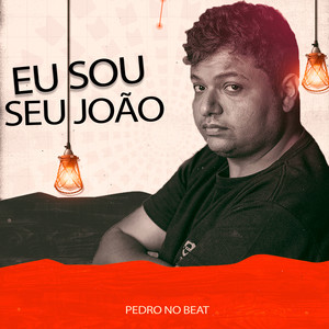 Eu Sou Seu Joao (Explicit)