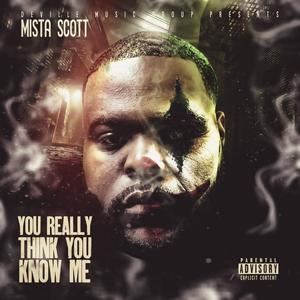 You Really Think You Know Me (Explicit)