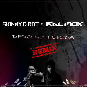 Skinny D Rdt X Ralmok - Dedo na Ferida (Remix)