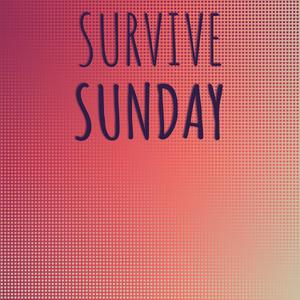 Survive Sunday