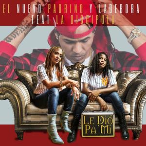 Le Dio Pa Mi (feat. La Discipula)