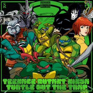 Teenage Mutant Ninja Turtles (Out The Trap) (feat. Westside Delly, DavDee, GODZtheDon, Knight Of Breath, Jacob Cass, Nicky Trakks & Ciyo) [Explicit]