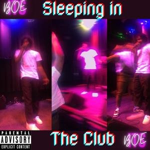 Sleeping In The Club (Explicit)