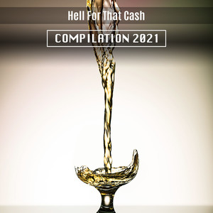 Hell For That Cash Compilation 2021