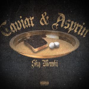 Caviar & Aspirin (Explicit)