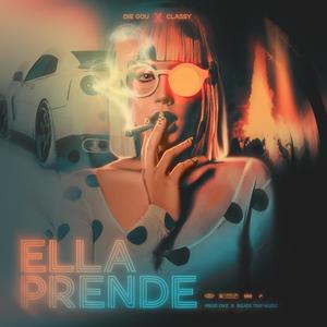 Ella Prende (feat. Classy) (Explicit)