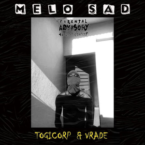 Melo sad (Explicit)