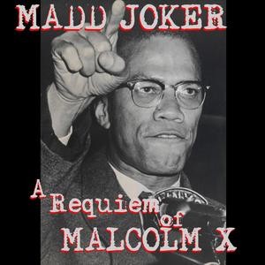 A Requiem of Malcolm X (Explicit)