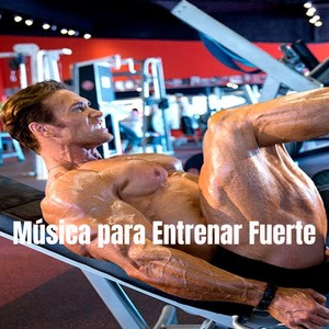Música para Entrenar Fuerte