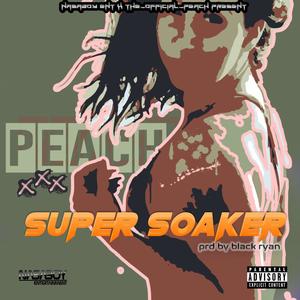 Super Soaker (Explicit)