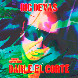 A Darle el Corte (Explicit)