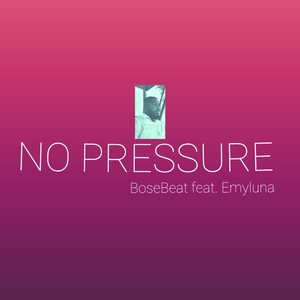 No pressure