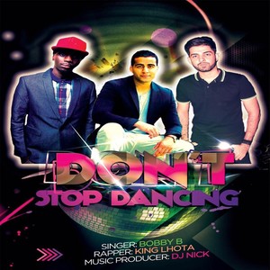 Don't Stop Dancing (feat. Bobby B & King Lhota)