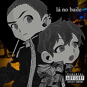 Lá no baile (Explicit)