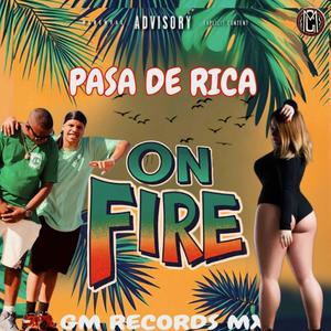 On Fire - Pasa De Rica