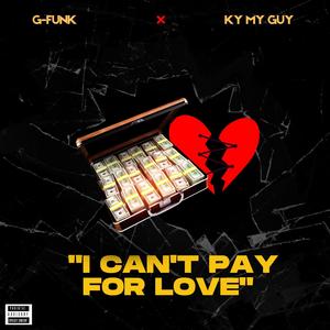 I Can't Pay For Love (feat. KY_MY_GUY) [Explicit]