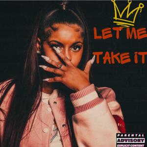 Let Me Take It (Explicit)