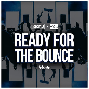 Ready for the Bounce (Original Mix)