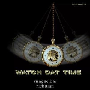 Watch dat time (feat. Richtuan) (Explicit)