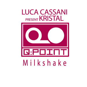 Milkshake (Luca Cassani Klub Mix)