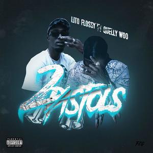 2 Pistols(For Free)(feat. Quelly Woo) (Explicit)