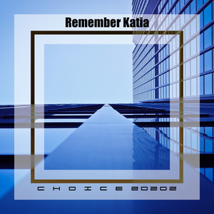 Remember katia choice 20202