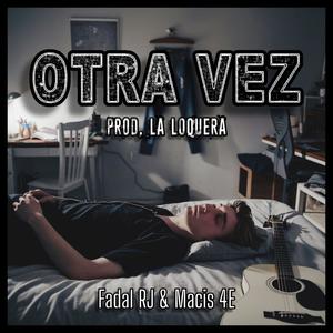 Otra Vez (feat. Macis 4E)