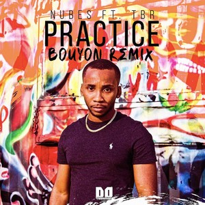 PRACTICE (feat. TBR) (Bouyon Remix)