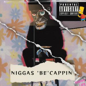 NIGGAS 'BE' CAPPIN (feat. ADDIAH) [Explicit]