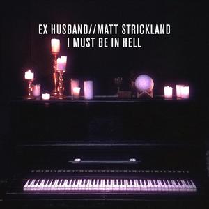 I Must Be In Hell(feat. Matt Strickland)