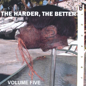 The Harder, The Better: Volume Five