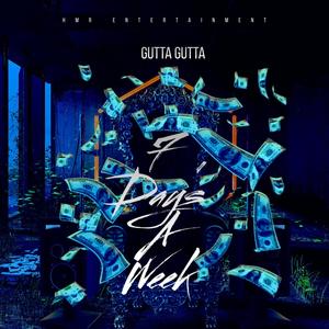 Gutta Gutta - 7 Days A Week 