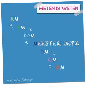 Meten is weten(feat. Pedro Delamigo)