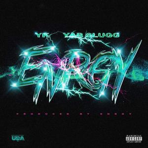 Enrgy (feat. YAB Slugg) [Explicit]