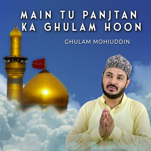 Main Tu Panjtan Ka Ghulam Hoon