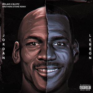 Jordan & Lebron (feat. Blxtz) [Explicit]