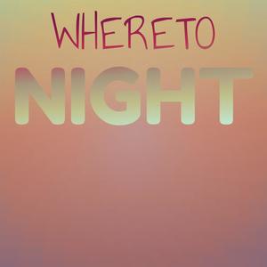 Whereto Night