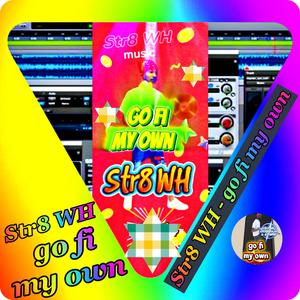 Go fi my own (Explicit)